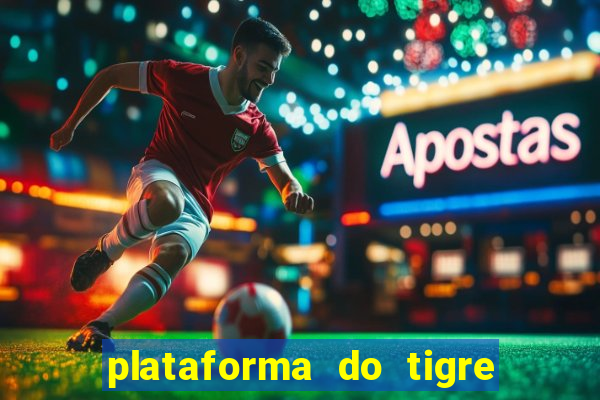 plataforma do tigre que paga no cadastro